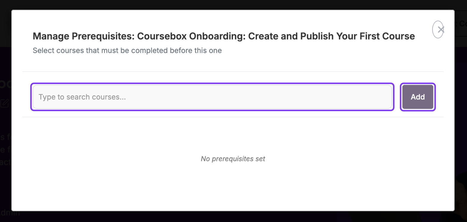 Manage Prerequisites window with the Type to search courses field and the Add button highlighted