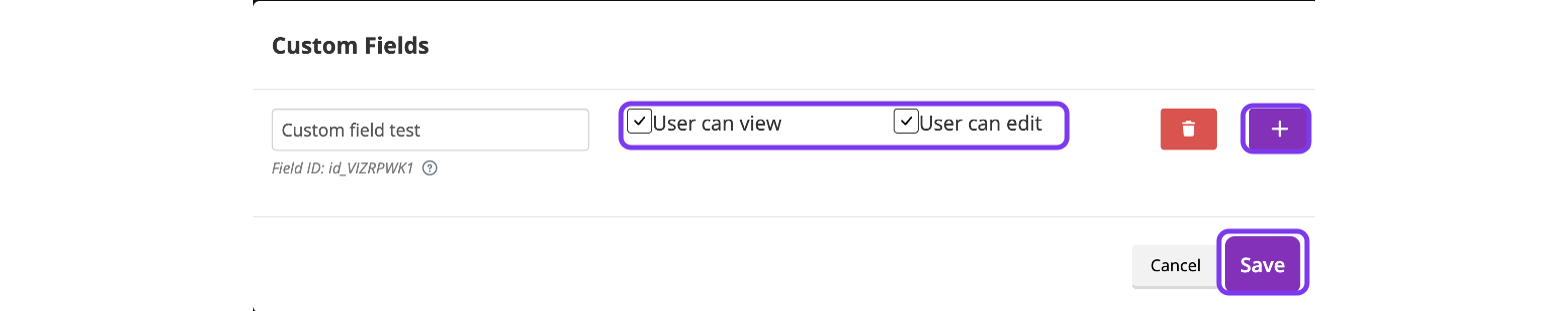 Custom Fields window with User can view and User can edit, the + button and Save outlined